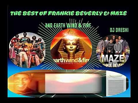THE BEST OF FRANKIE BEVERLY & MAZE & EARTH WIND & FIRE