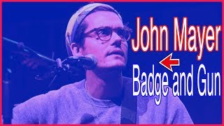 John Mayer - Badge and Gun