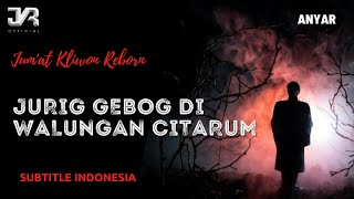 Download lagu DONGENG SUNDA MISTERI /JURIG GEBOG WALUNGAN CITARUM ( JKR  2022 ) mp3