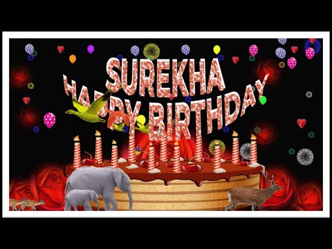 SUREKHA HAPPY BIRTHDAY TO YOU