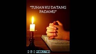 Download lagu Lagu Rohani 'TUHAN KU DATANG PADAMU' || Tuhan Ku Datang Pada-Mu, Tuhan Kus'rahkan Hidupku. mp3