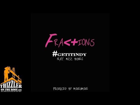 GetItIndy ft. MzzBones - Fractions [Thizzler.com]