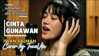 Download lagu Cinta Gunawan - Iwan Salman | Soft Ballads Slow Rock Fusion (Cover by TuneVia) mp3 Download lagu Cinta Gunawan - Iwan Salman | Soft Ballads Slow Rock Fusion (Cover by TuneVia) mp3