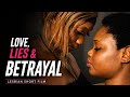 Love Lies Betrayal Lesbian Short Film