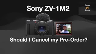 Sony ZV-1 ii Should I Cancel my Pre-Order? #zv1 #sonyzv #zv1ii #zv1m2
