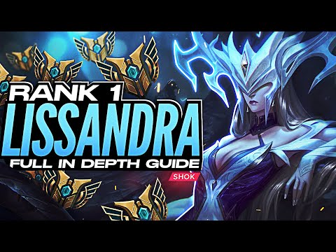 HOW TO PLAY LISSANDRA - FULL INDEPTH GUIDE - RANK 1 CHALLENGER MID