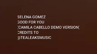 &quot;Good For You&quot; By Selena Gomez Demo Version {PART 1}