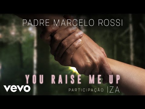 Padre Marcelo Rossi, IZA - You Raise Me Up (Clipe Oficial)