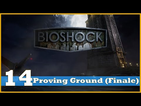 Let's Platinum Bioshock! - Part 14 - Proving Ground (Finale)