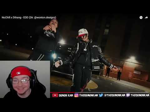 Demon Kam Reacts to NoChill x Dthang - EDD (Dir. @wonton.designz)
