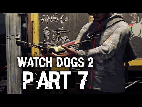 Watch Dogs 2 Gameplay Walkthrough Part 7 - QUADCOPTER (Full Game) #WatchDogs2