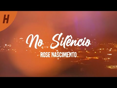 No Silêncio - Rose Nascimento (Lyric Video)