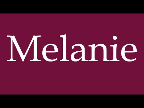 How to Pronounce ''Melanie'' Correctly in German