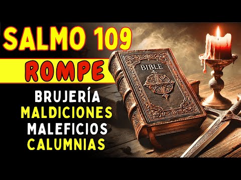 🔥SALMO 109 – ¡DESTRUYE BRUJERÍAS, MALDICIONES FAMILIARES Y MENTIRAS!