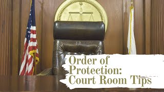 Order of Protection Courtroom Tips