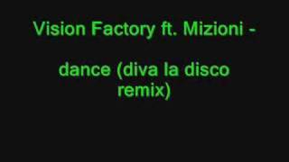 Vision Factory ft. Mizmoni - Dance  (Diva La Disco Remix)