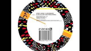 Kenny Larkin - Glob (Claude Von Stroke Remix)