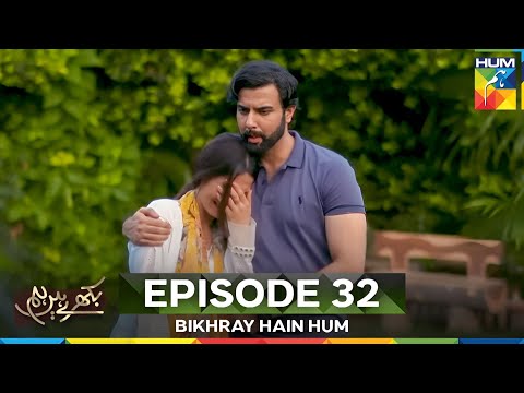 Bikhray Hain Hum Episode 32