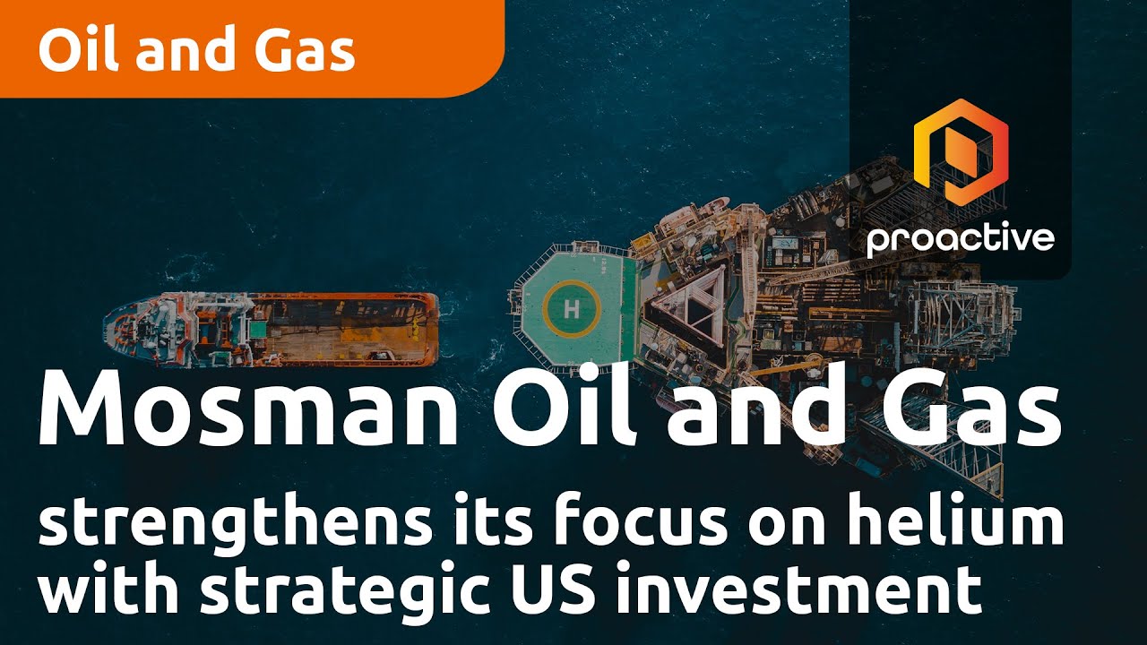 Mosman Oil and Gas strengthens its focus on helium with strategic US investment