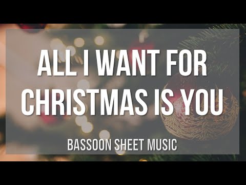 Bassoon Sheet Music: How to play All I Want For Christmas Is You by Mariah Carey