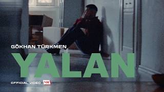 Yalan [Official Video | 4K] - Gökhan Türkmen