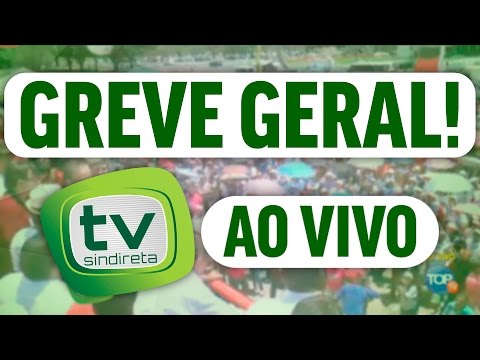 ❌GREVE GERAL 28/04 AO VIVO - TV Sindireta