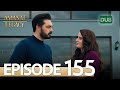 Amanat (Legacy) - Episode 155 | Urdu Dubbed