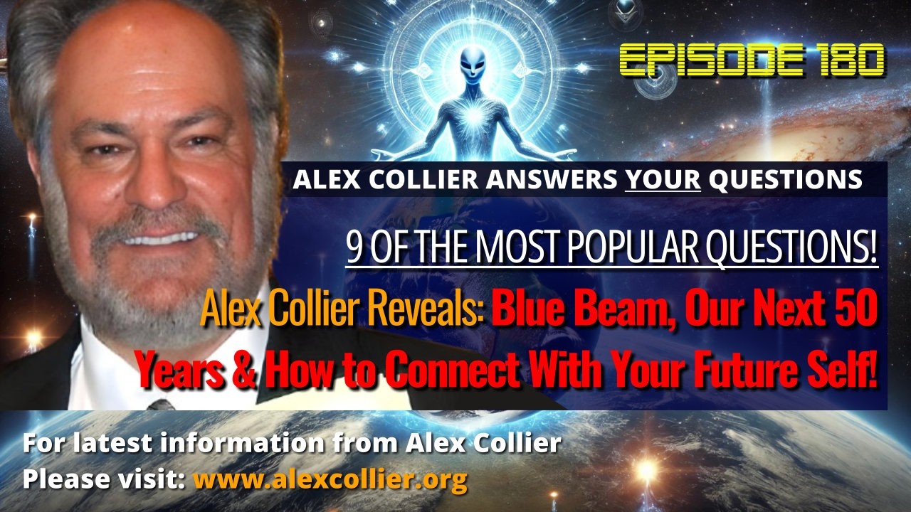Alex Collier Reveals Blue Beam, Our Next 50 Years & How to Connect With Your Future Self!