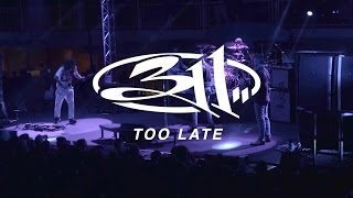 311 - Too Late (Collaborative Video, Cruise 2017)