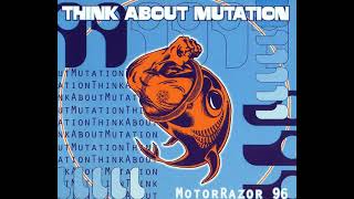 Think About Mutation – MotorRazor 96 / River / Move 'N House    1996
