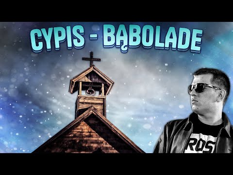 Cypis - Bąbolade (Wersja Kościelna)