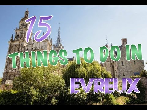 Top 15 Things To Do In Évreux, France