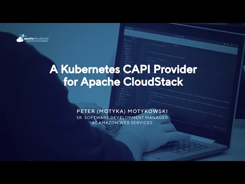A Kubernetes CAPI Provider for Apache CloudStack - CloudStack European User Group Virtual 2022