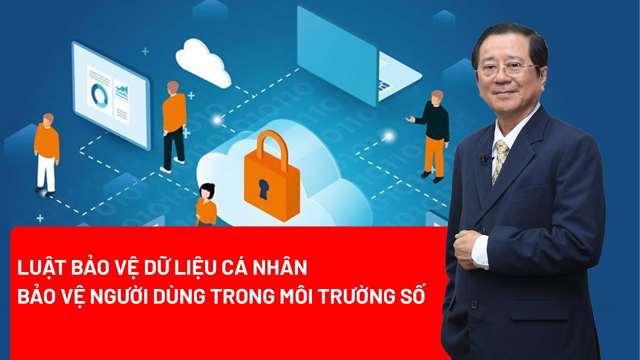 Hiểu Luật Bảo vệ dữ liệu cá nhân để tự bảo vệ mình trong môi trường số