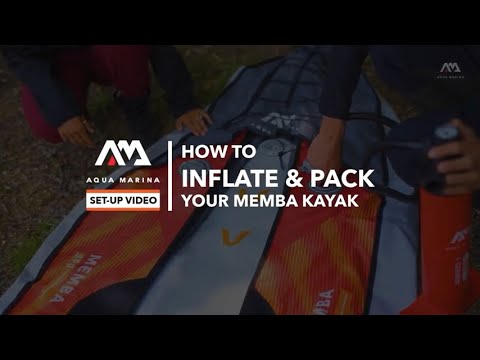 How to Inflate & Pack your Aqua Marina MEMBA Kayak