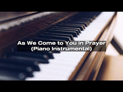 As We Come to You in Prayer (hymn) | Kezia Imperio