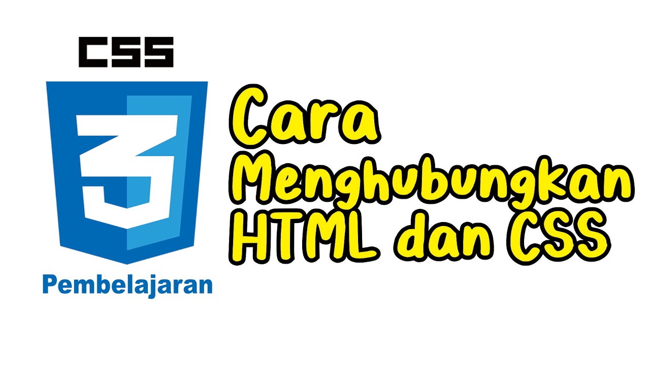 Belajar CSS [2] - Cara Menghubungkan HTML dan CSS
