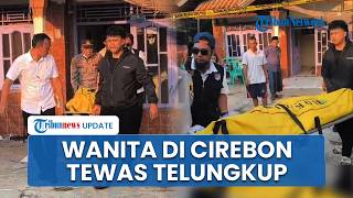 Temuan Wanita Tewas Telungkup di Kamar Wilayah Cirebon, Perhiasan yang Dipakai Korban Hilang