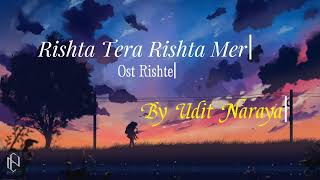 Download lagu Rishta Tera Rishta Mera ~ Udit Narayan | Ost Rishtey | Anil kapoor ( Lyrics Sub Indo) mp3
