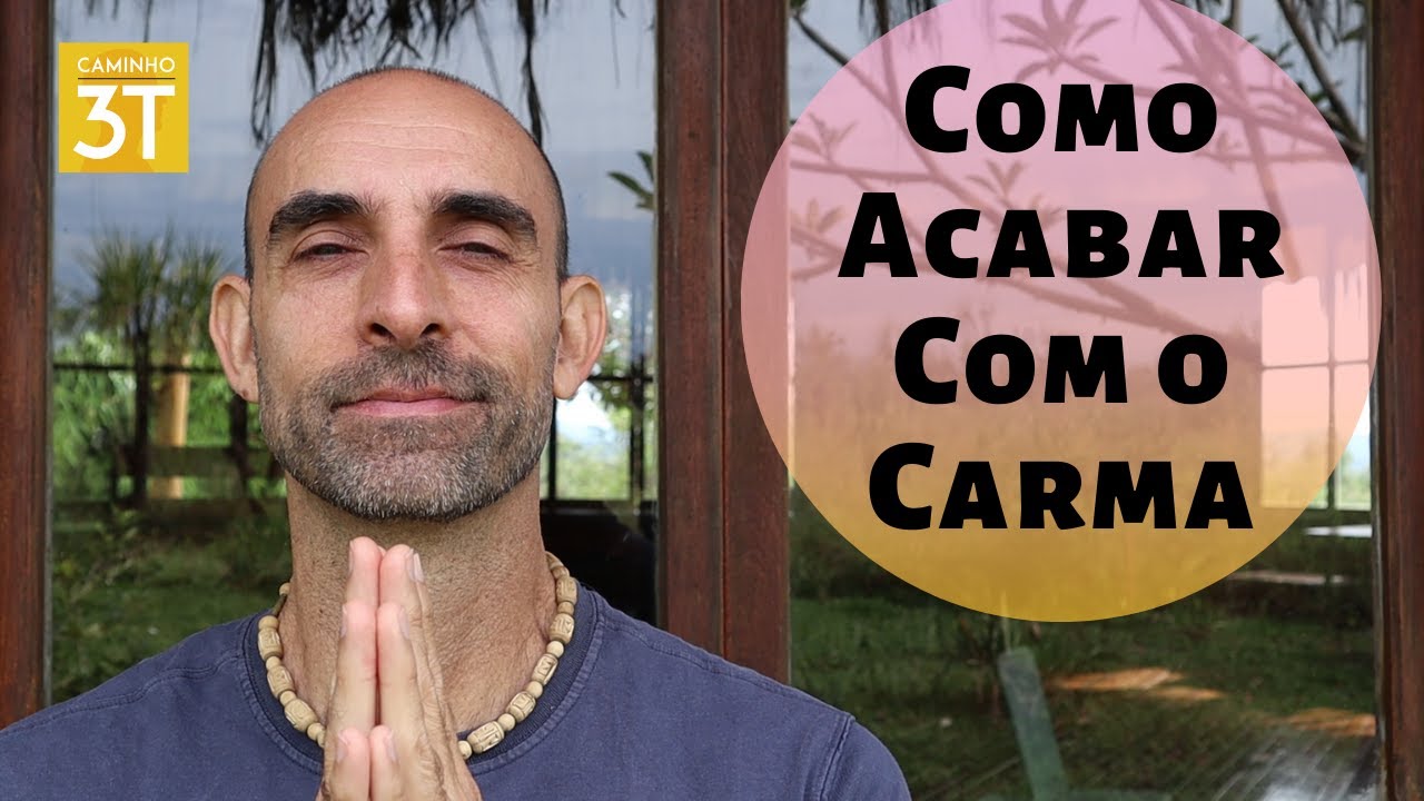 Como Acabar Com o Carma