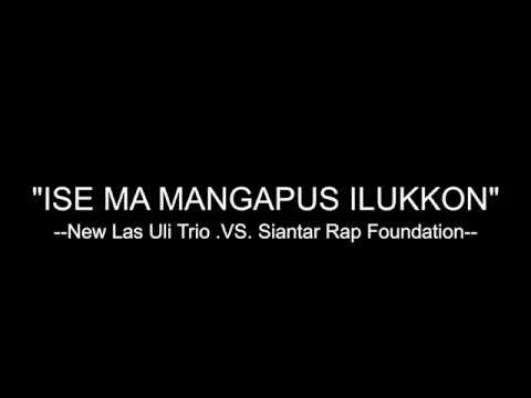 Ise Ma Mangapus Ilukkon - New Las Uli Trio VS Siantar Rap Foundation