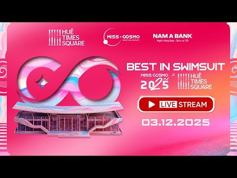 🔴 LIVE | BEST IN SWIMSUIT | MISS COSMO 2025 x HUE TIME SQUARE