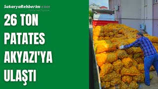 İHTİYAÇ SAHİPLERİNE DAĞITILACAK 26 TON PATATES AKYAZI'YA ULAŞTI