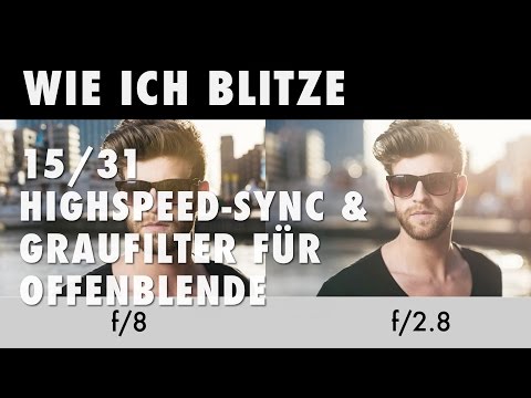 Wie ich blitze 15/31 - Highspeed Sync & Graufilter für Offenblende