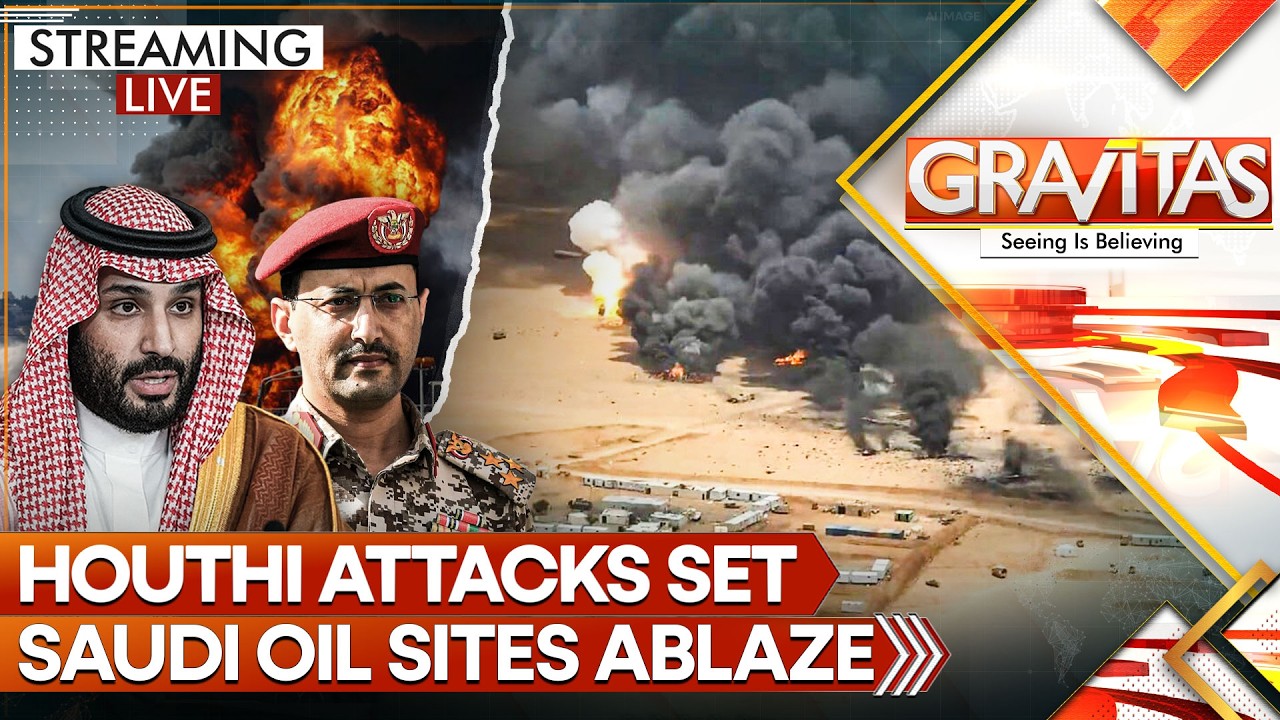 GRAVITAS LIVE: Saudi Vows Revenge as Houthi Attacks Ignite Oil Facilities, Yemen Clashes Kill 300