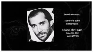 Lee Greenwood - Someone Who Remembers