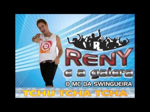 RENY E A GALERA - TCHU TCHA TCHA ( LANCAMENTO 2012).wmv