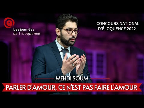 Concours national d'éloquence 2022 : Parler d'amour, ce n'est pas faire l'amour - Mehdi Soum