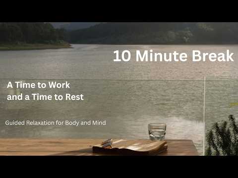 A Time to Work and a Time to Rest: 10 Minutes Relaxation