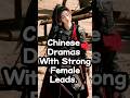 Chinese Dramas With Strong Female Leads Cdrama Chinesedrama Drama Historicaldrama Primevew